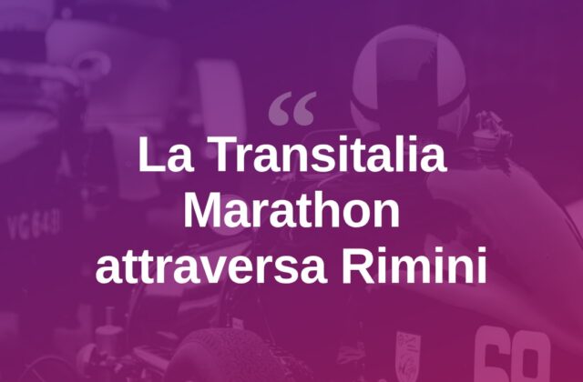 La Transitalia Marathon fa tappa a Rimini