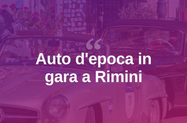 Transitalia Marathon fa tappa a Rimini con le auto d’epoca