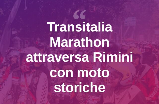 Transitalia Marathon, la carovana di moto d’epoca attraversa Rimini