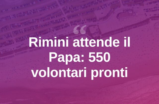 Rimini si prepara al Papa: 550 volontari e spiaggia per 25mila
