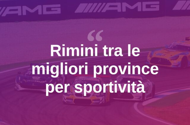 Rimini tra le province più sportive d’Italia grazie al Motorsport