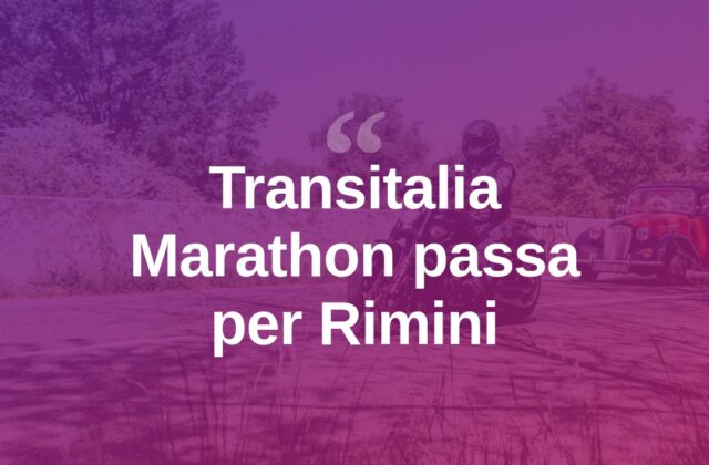 Transitalia Marathon fa tappa nel Riminese