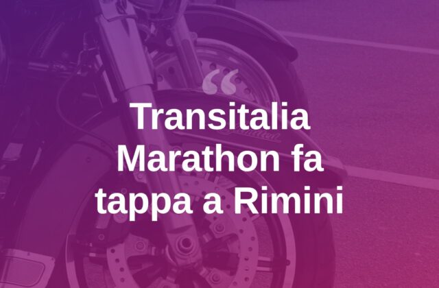 La Transitalia Marathon attraversa il Riminese
