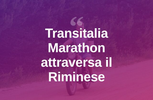 La Transitalia Marathon torna a transitare nel Riminese