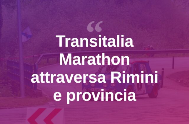 Transitalia Marathon fa tappa nel Riminese