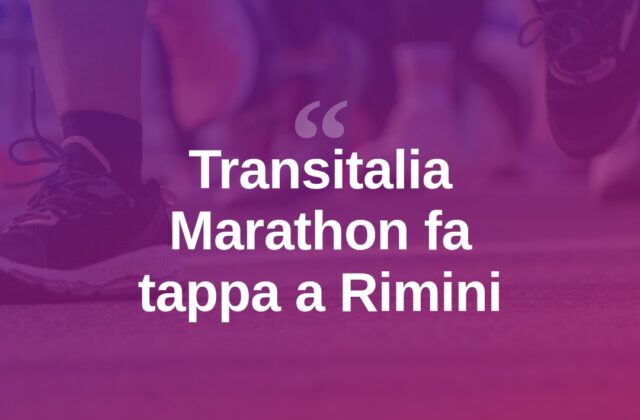 Transitalia Marathon, la corsa che attraversa l’Italia passa a Rimini