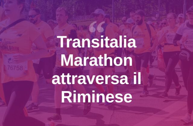 Transitalia Marathon, la corsa che attraversa anche il Riminese