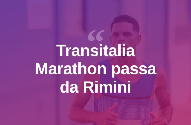 Transitalia Marathon, Rimini tappa dell’ultramaratona nazionale