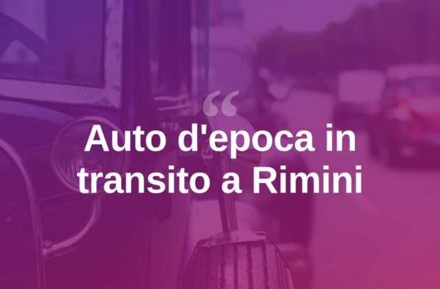Auto d’epoca in gara: Rimini tappa della Transitalia Marathon