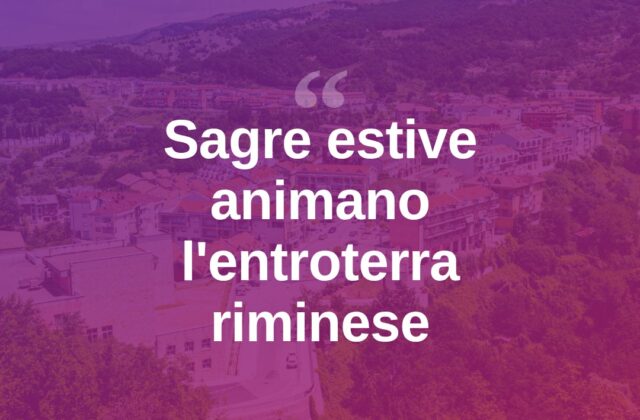Agosto di sagre e feste in provincia di Rimini