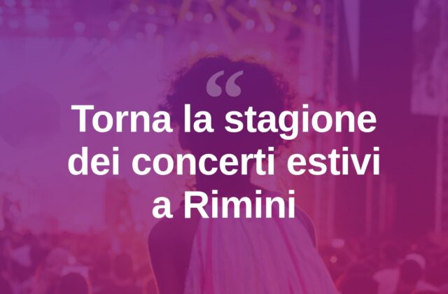 Rimini si prepara alla stagione dei concerti d’estate