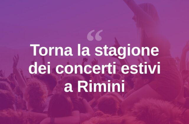 Rimini si accende con la stagione dei concerti d’estate