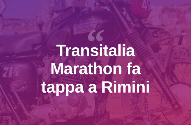 La Transitalia Marathon fa tappa a Rimini e provincia