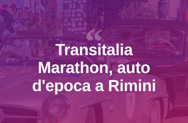 Auto d’epoca in carovana: la Transitalia Marathon passa a Rimini