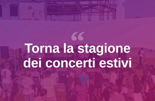 Torna la stagione dei concerti d’estate a Rimini e provincia