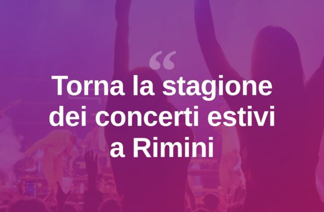 Rimini si prepara alla stagione dei concerti d’estate