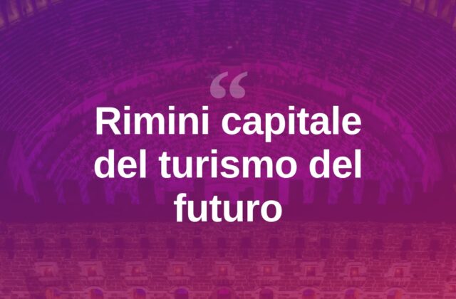 Rimini capitale del turismo: tre giorni per l’ospitalità del futuro