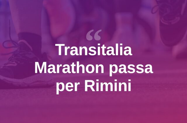 Transitalia Marathon, la corsa che attraversa anche Rimini
