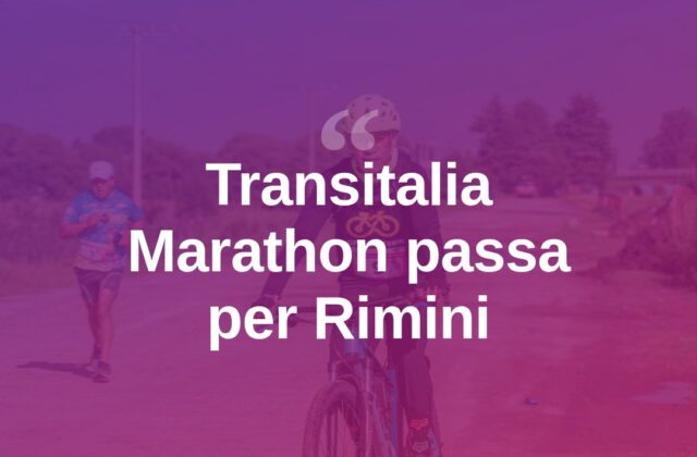 Transitalia Marathon, Rimini tappa del grande giro in bicicletta
