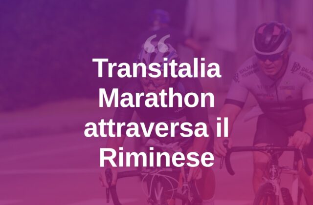 Transitalia Marathon, la maxi pedalata attraversa il Riminese