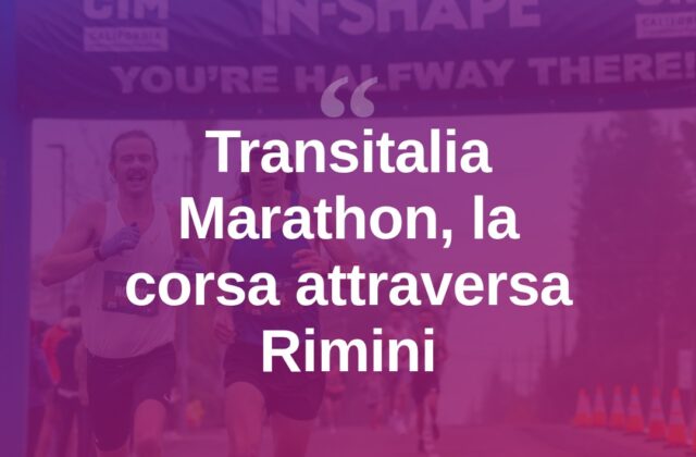 Transitalia Marathon, Rimini tappa del grande viaggio a piedi