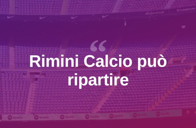 Rimini Calcio, il club può ripartire