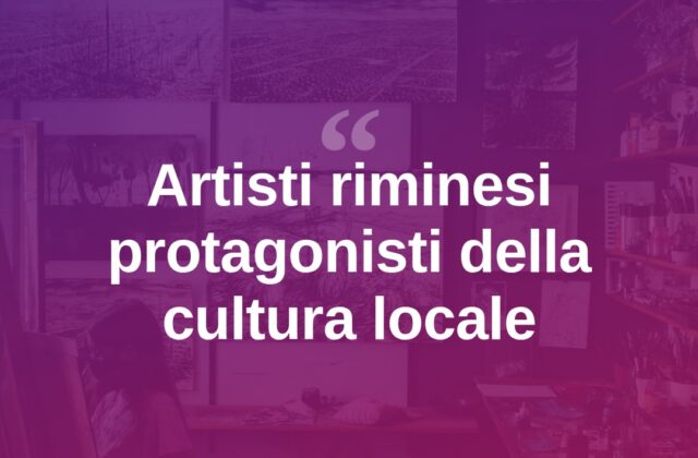 Rimini, gli artisti locali protagonisti della scena culturale cittadina