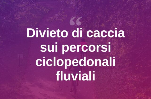 Marecchia e Uso, riecco il divieto di caccia sui percorsi ciclopedonali