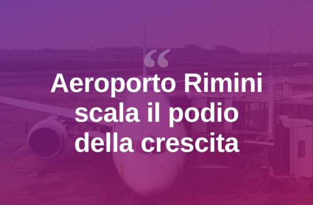 Aeroporto di Rimini, boom di crescita: azzerato il divario con l’Adriatico