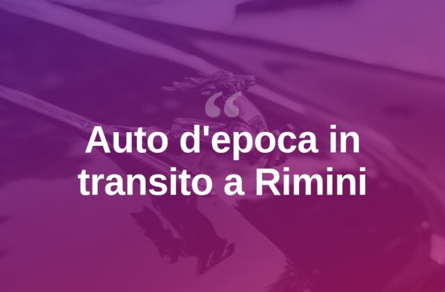 La Transitalia Marathon fa tappa a Rimini, auto d’epoca in città