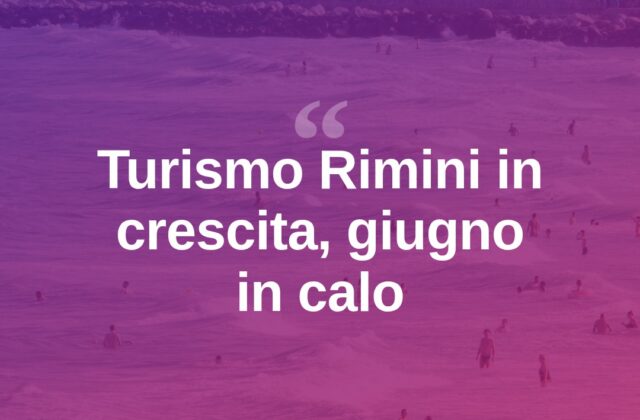 Turismo a Rimini, semestre positivo grazie agli stranieri