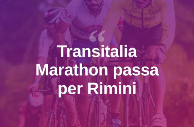 Transitalia Marathon, la corsa ciclistica attraversa il Riminese