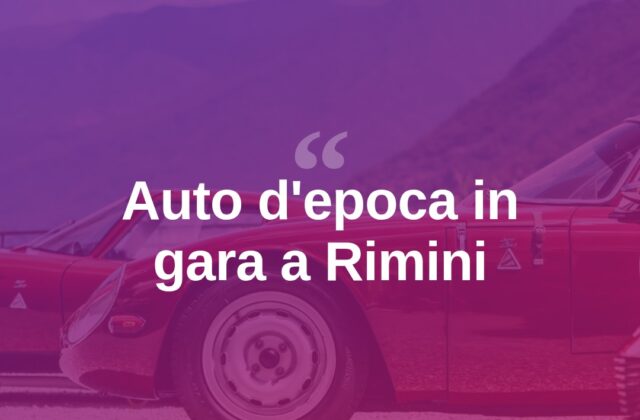 La Transitalia Marathon fa tappa a Rimini, auto d’epoca in strada