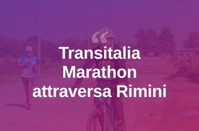 Transitalia Marathon, la corsa che attraversa l’Italia passa da Rimini