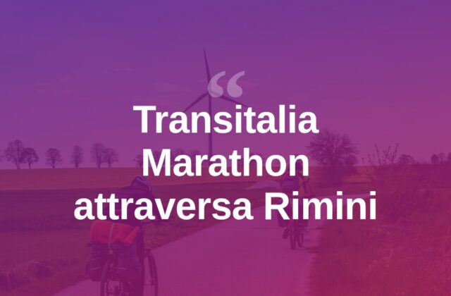 La Transitalia Marathon attraversa Rimini e la provincia