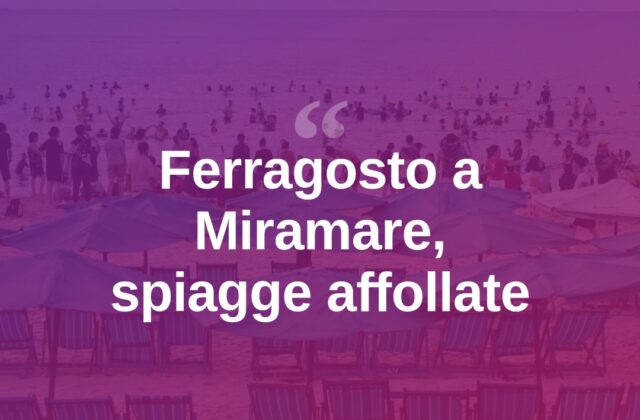 Ferragosto a Miramare: spiagge piene e quartiere in festa