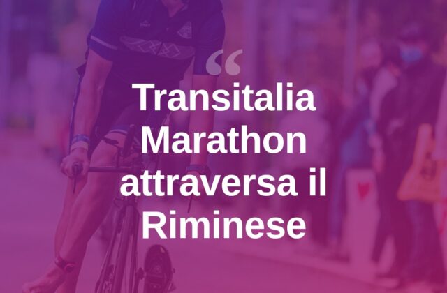 Rimini tappa d’obbligo per la Transitalia Marathon