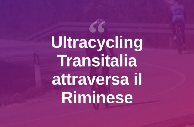 Transitalia Marathon, la sfida ciclistica attraversa il Riminese