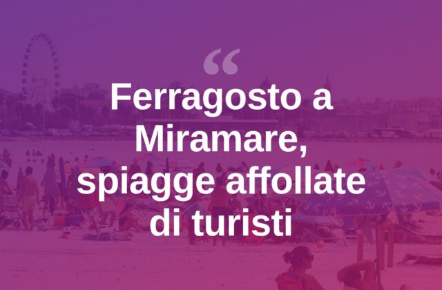 Ferragosto a Miramare, spiagge piene tra sole e caldo intenso