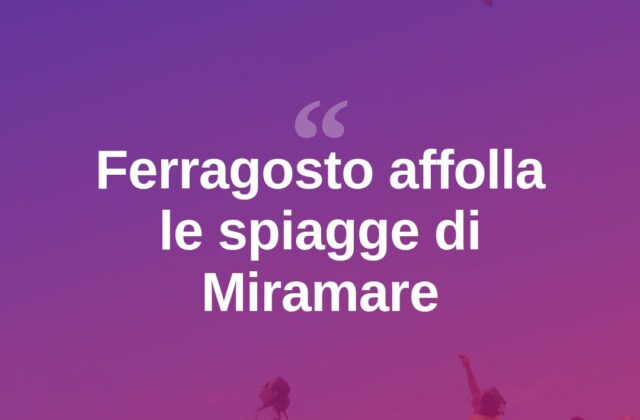 Ferragosto a Miramare, spiagge piene tra sole e festa