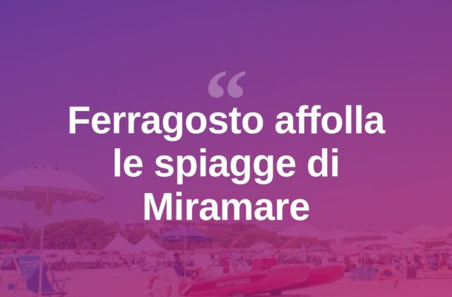 Ferragosto a Miramare, migliaia in spiaggia per la festa dell’estate