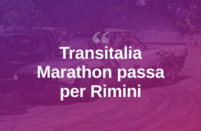 Transitalia Marathon, la storica gara di regolarità fa tappa nel Riminese