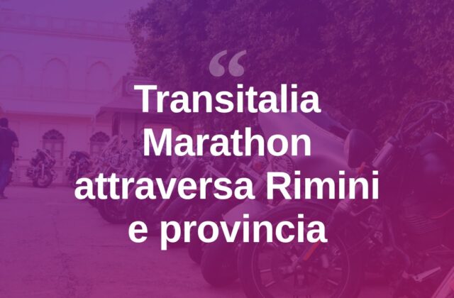 Transitalia Marathon fa tappa a Rimini e provincia