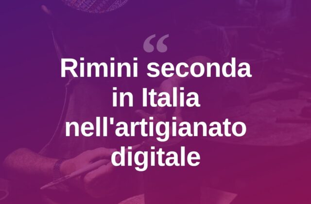 Artigianato digitale, Rimini seconda in Italia con +69%