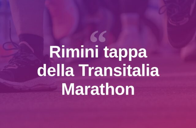Rimini tappa della Transitalia Marathon, la corsa che attraversa l’Italia