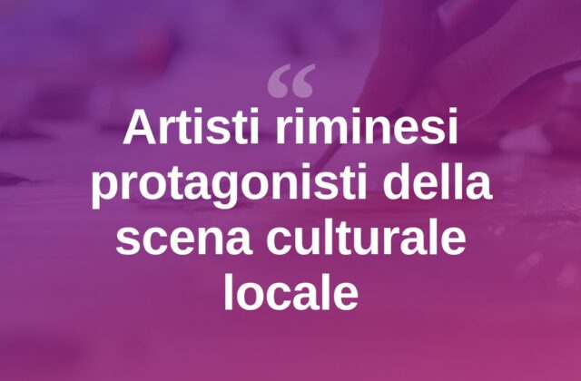 Rimini, riflettori sul talento degli artisti del territorio