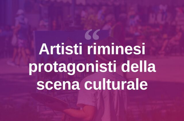 Rimini valorizza i suoi artisti locali con nuove iniziative culturali