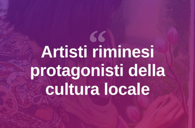 Rimini, gli artisti locali protagonisti della scena culturale cittadina