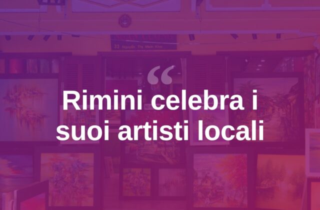 Rimini celebra i suoi artisti con una rassegna diffusa in città