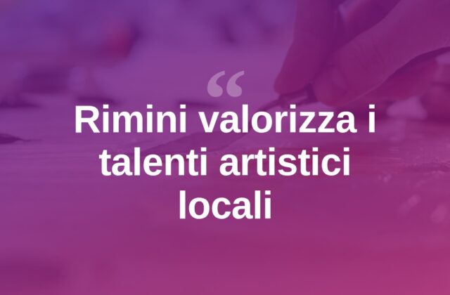 Rimini valorizza i suoi artisti locali con nuove iniziative
